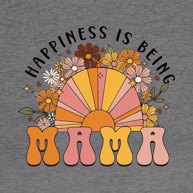 Happiness Is Being Mama , Mom Life, Mama Grandma To Be, Floral Grandma, Mothers Day by artbyGreen